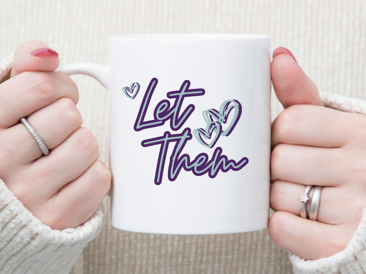 Let Them 11 oz Mug 2Face Graphics