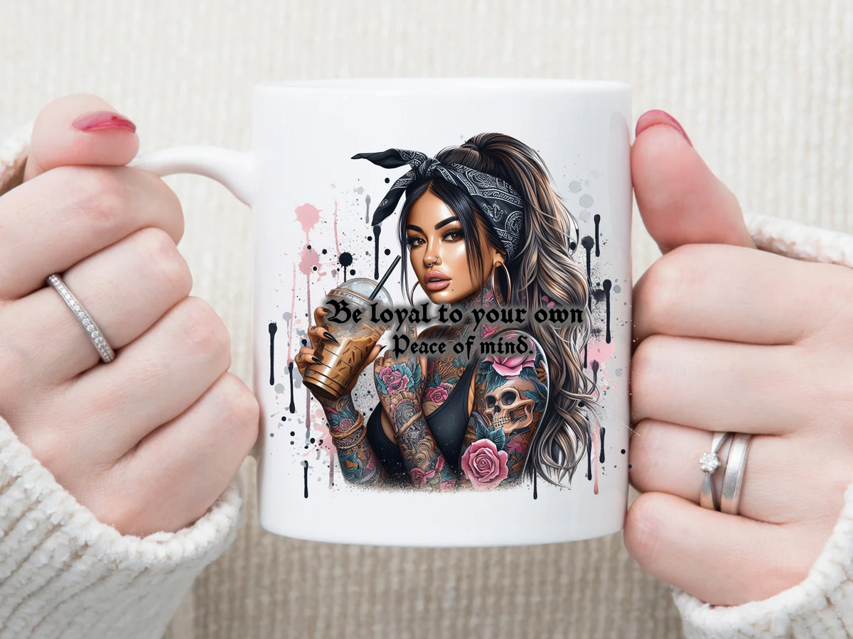 Be Loyal 11 oz Mug 2Face Graphics