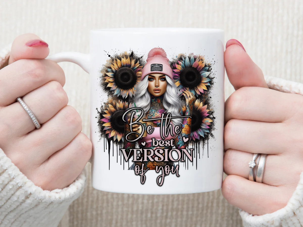 Be The Best Version Of You 11 oz Mug 2Face Graphics