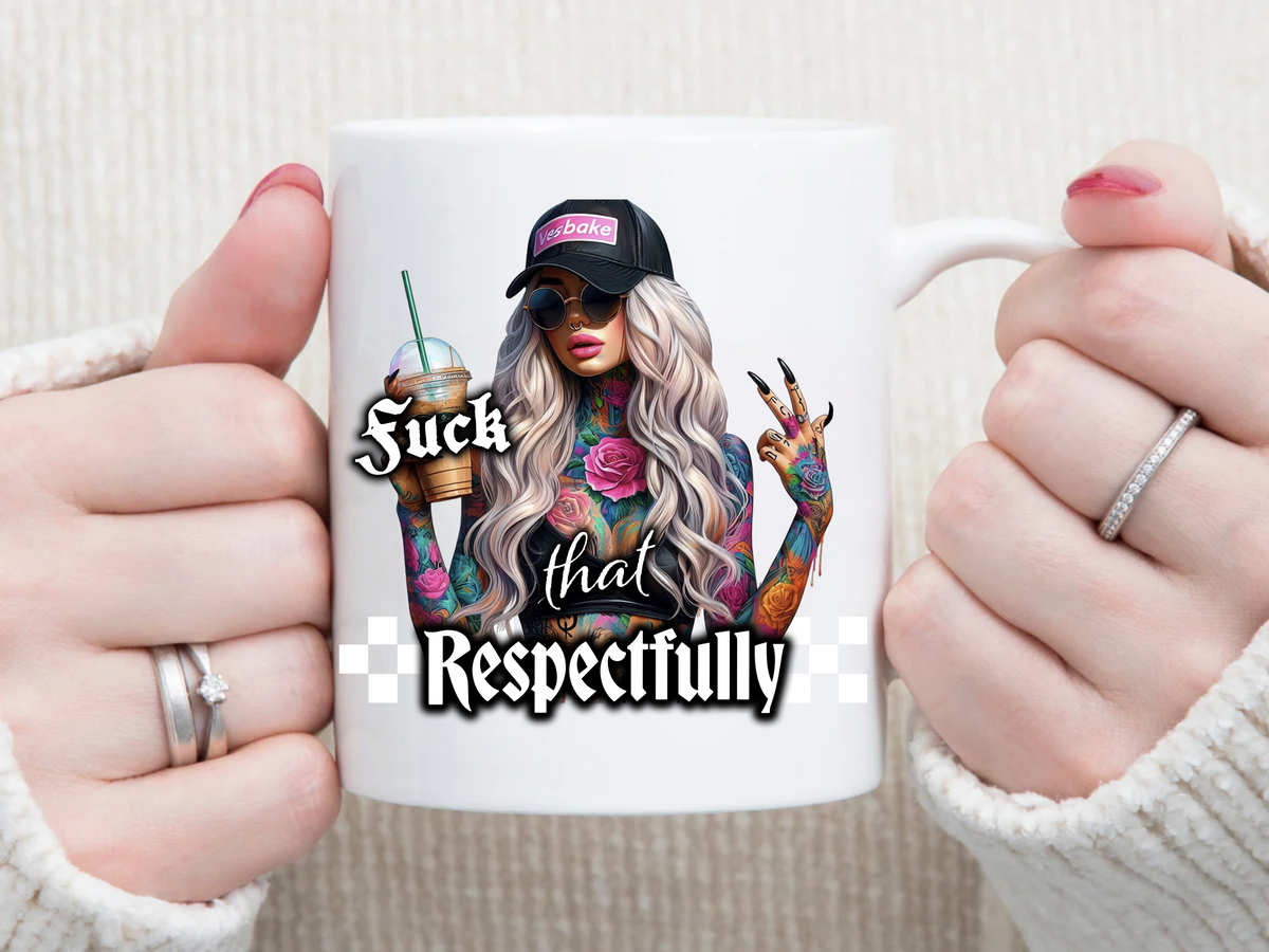 F* Respectfully 11 oz Mug 2Face Graphics