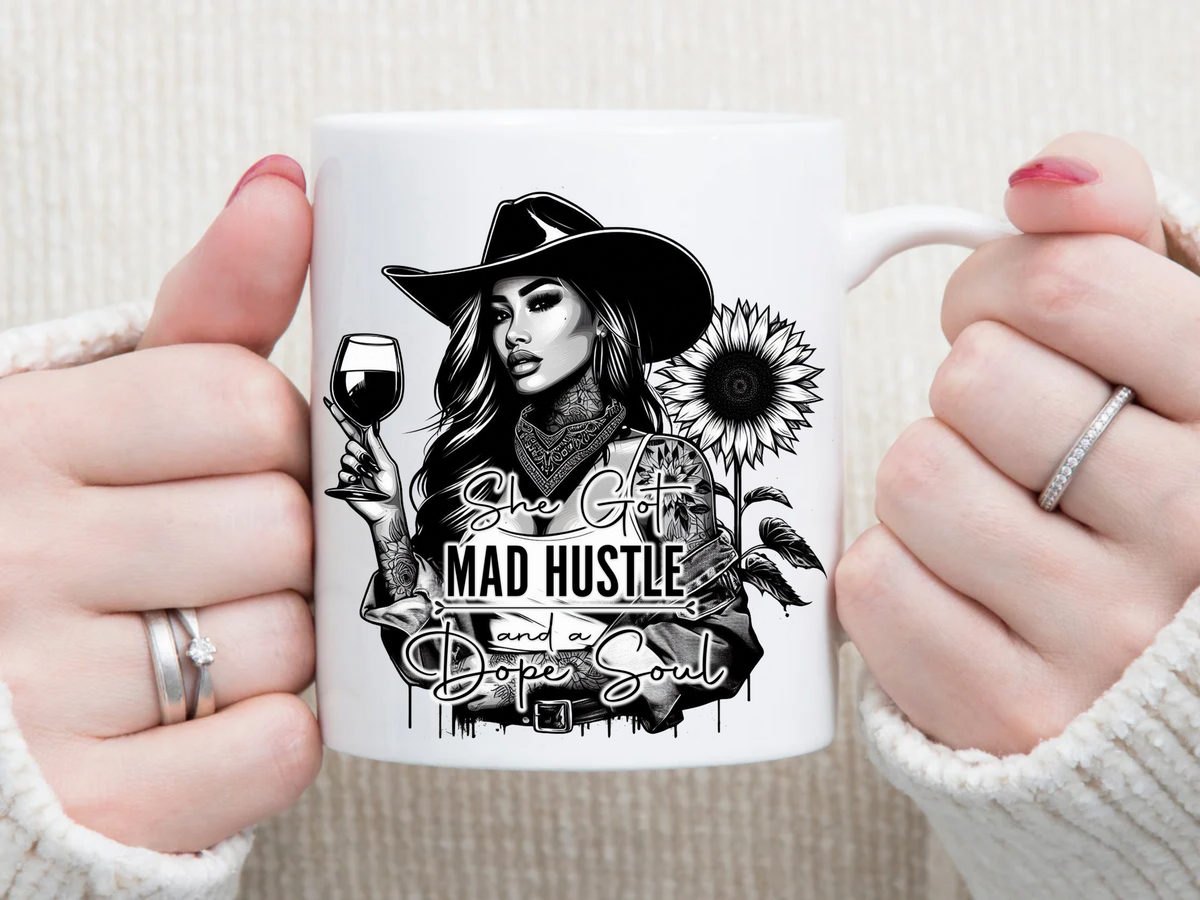 She got MAD HUSTLE 11 oz Mug 2Face Graphics
