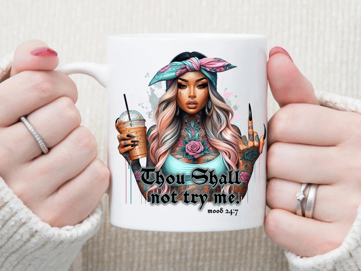 thou shall not try me11 oz Mug 2Face Graphics