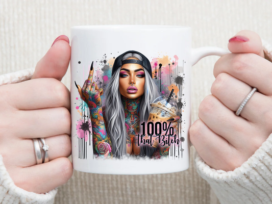 100% That B* 11 oz Mug 2Face Graphics