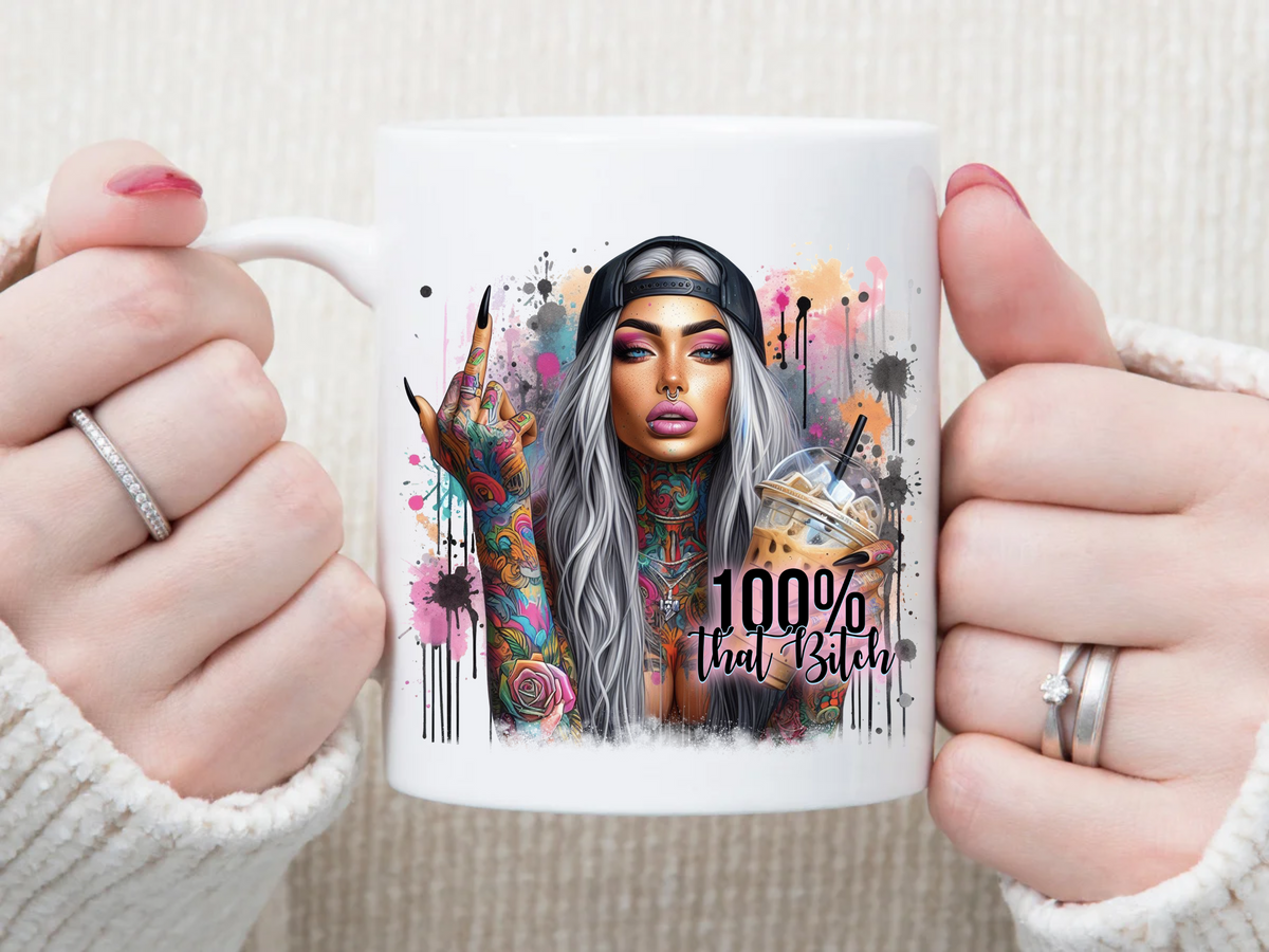 100% That B* 11 oz Mug 2Face Graphics