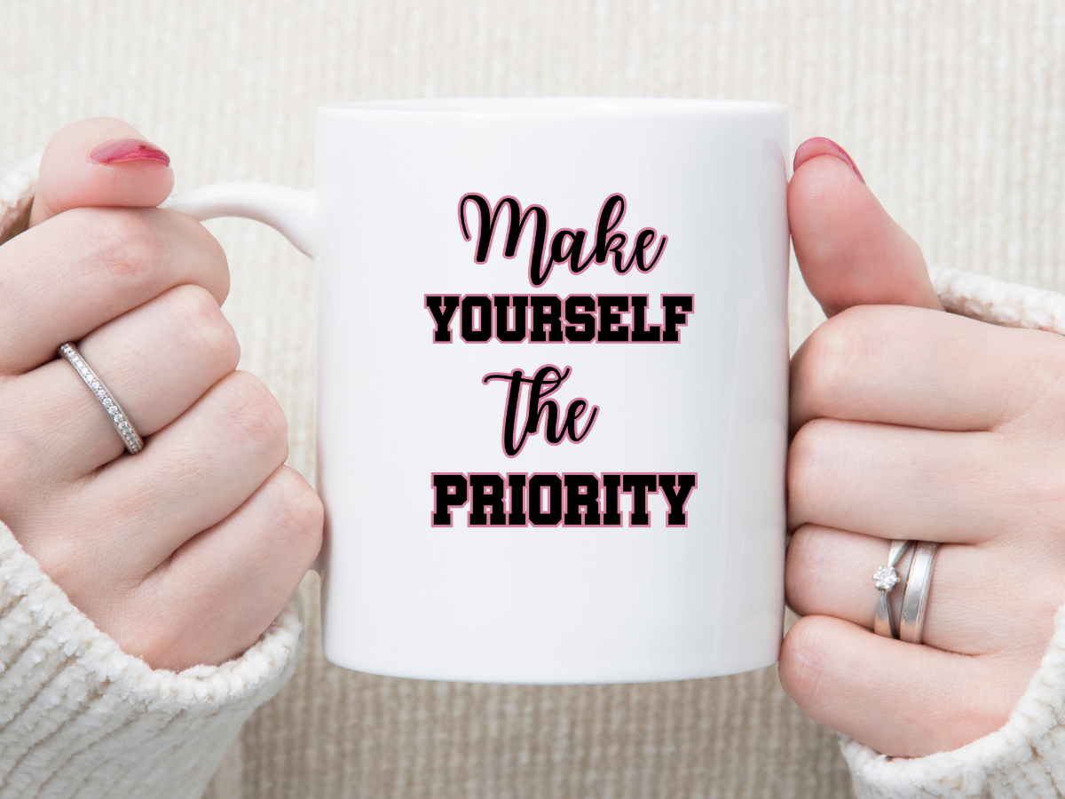 Make Yourself the Priority 11 oz Mug 2Face Graphics