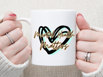 Mental Health Matters 11 oz Mug 2Face Graphics