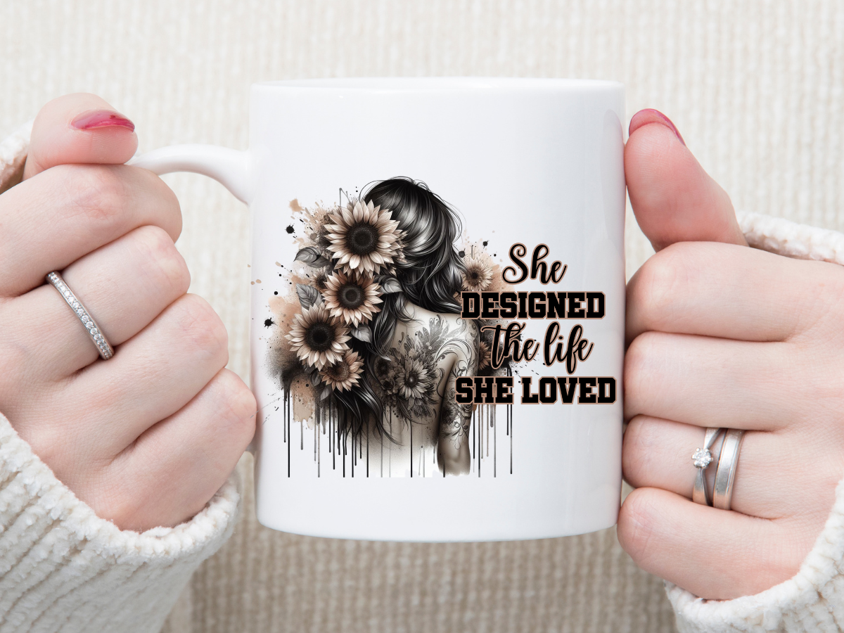 She Designed the Life She Loved 11 oz Mug 2Face Graphics