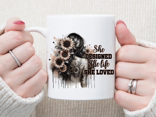 She Designed the Life She Loved 11 oz Mug 2Face Graphics
