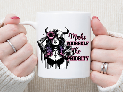 Make Yourself the Priority 11 oz Mug 2Face Graphics