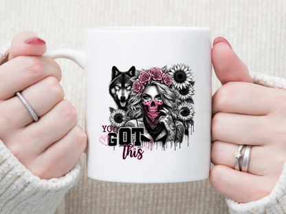 You Got This 11 oz Mug 2Face Graphics