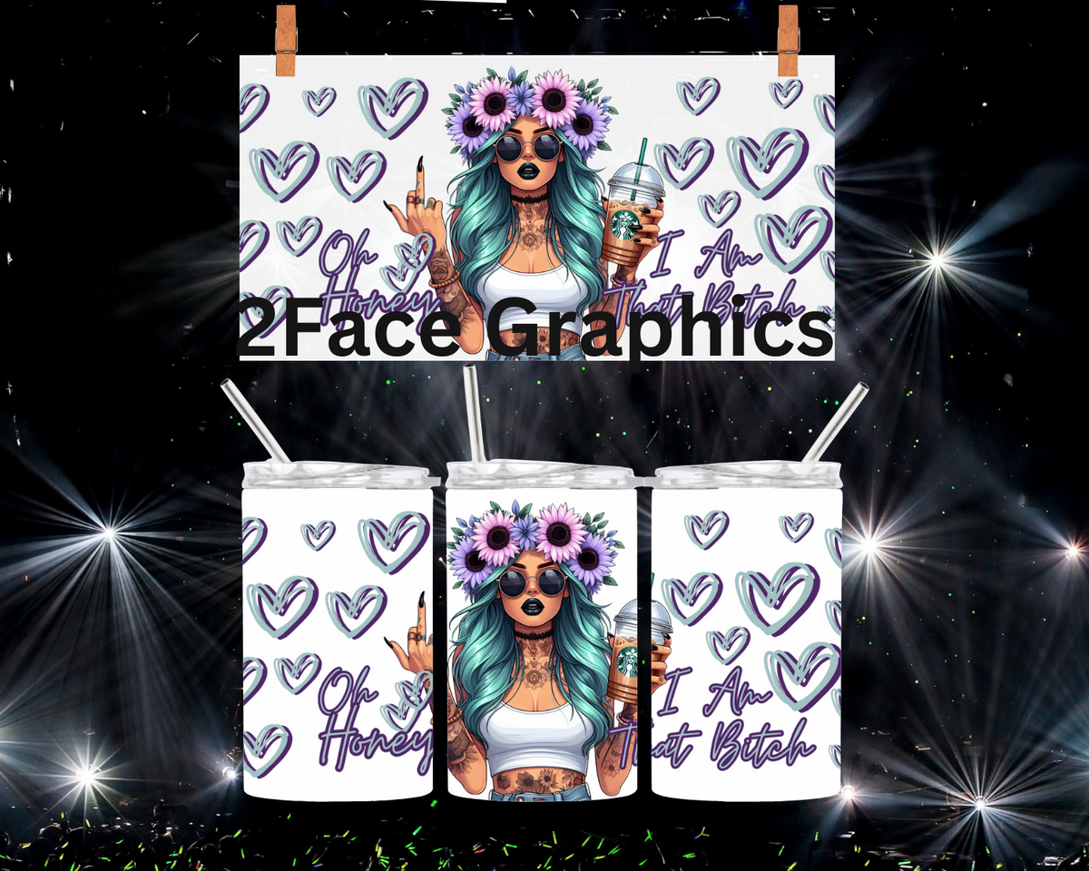 Oh honey i am that B** 2Face Graphics