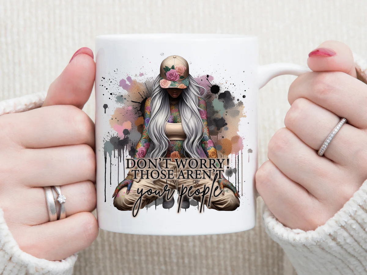 don't worry those arnt your people 11 oz Mug 2Face Graphics