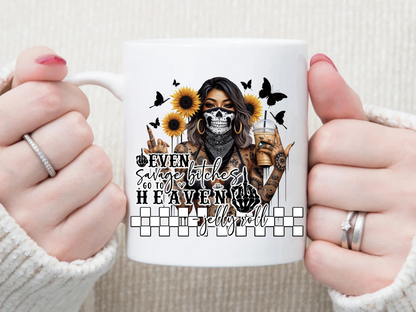 Even Savage B* Go to Heaven 11 oz Mug 2Face Graphics