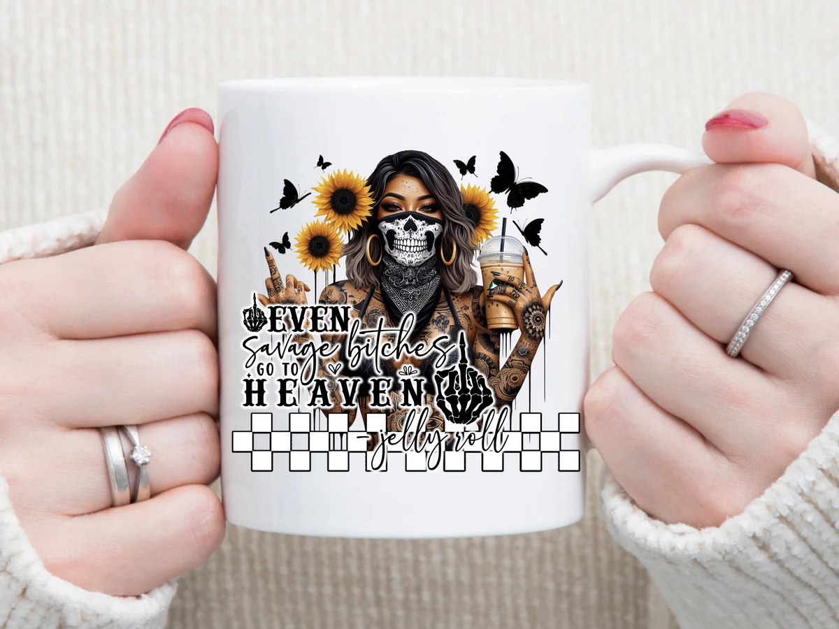Even Savage B* Go to Heaven 11 oz Mug 2Face Graphics