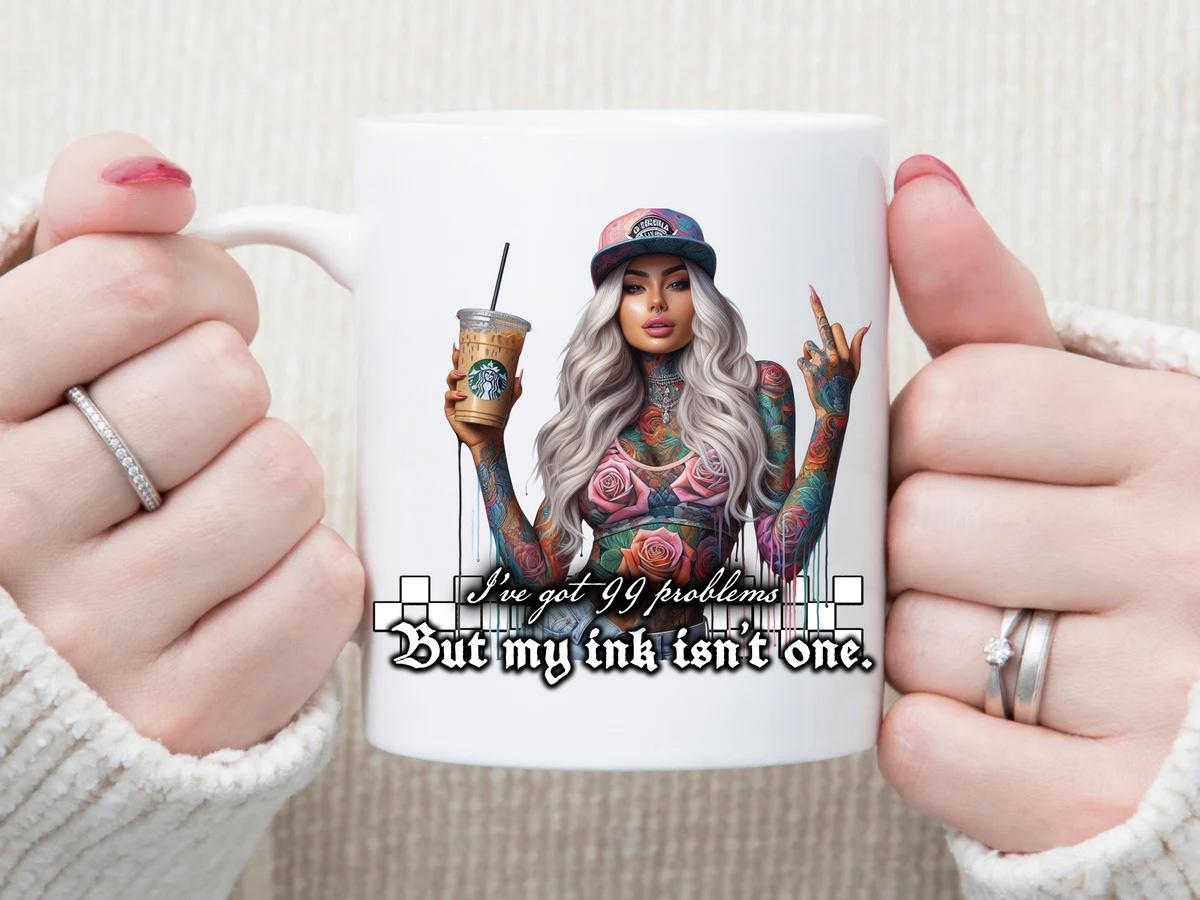 I Got 99 PROBLEMS 11 oz Mug 2Face Graphics