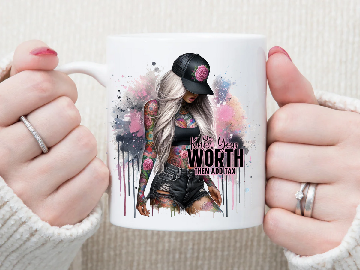 know your worth 11 oz Mug 2Face Graphics