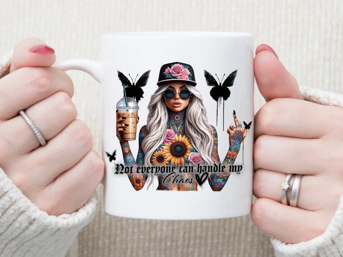 not everyone can handle me CHAOS 11 oz Mug 2Face Graphics