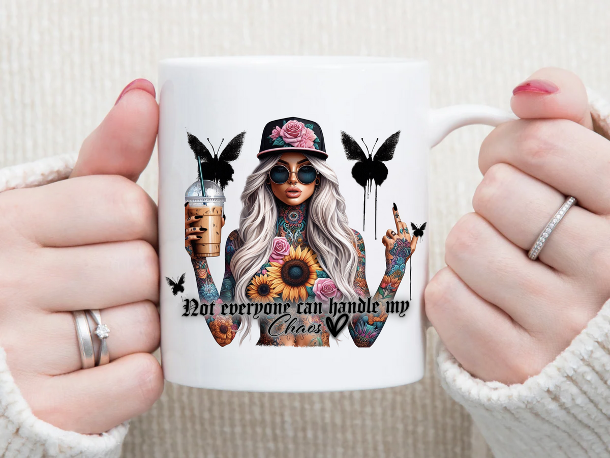 not everyone can handle me CHAOS 11 oz Mug 2Face Graphics