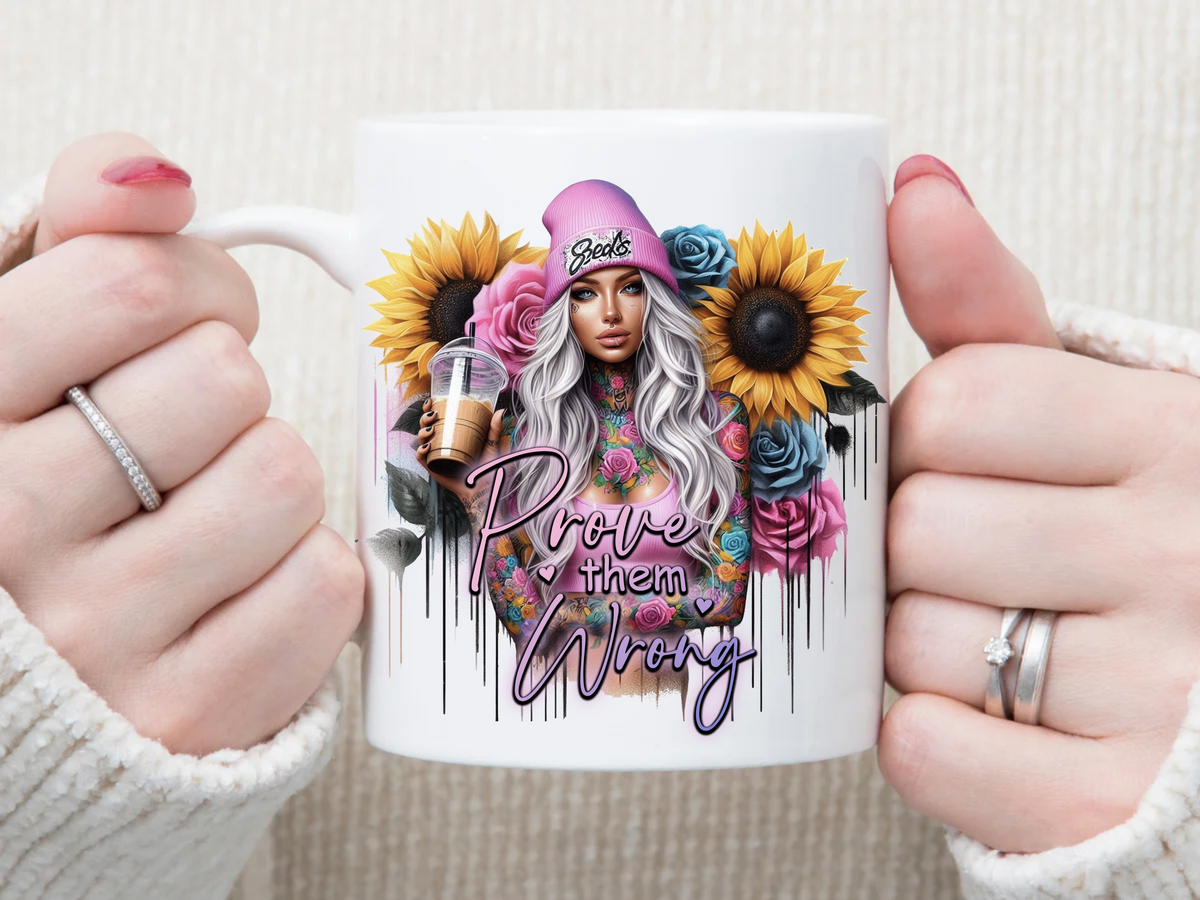 prove them wrong 11 oz Mug 2Face Graphics