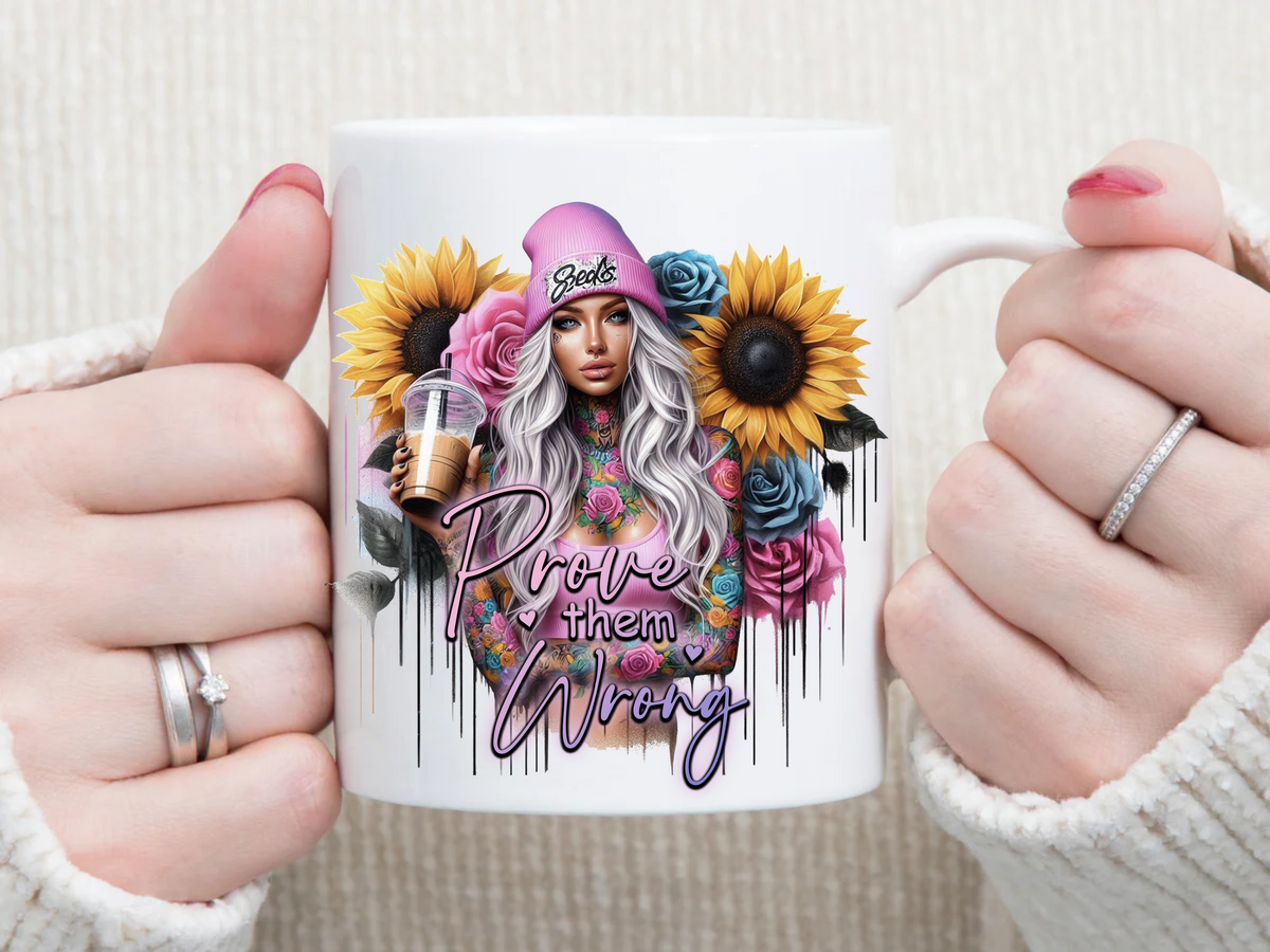 prove them wrong 11 oz Mug 2Face Graphics