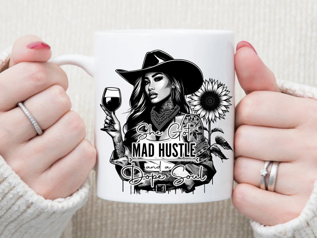 She got MAD HUSTLE 11 oz Mug 2Face Graphics