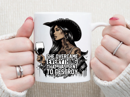 She OVERCAME Everything That Was Sent To Destroy Her 11 oz Mug 2Face Graphics