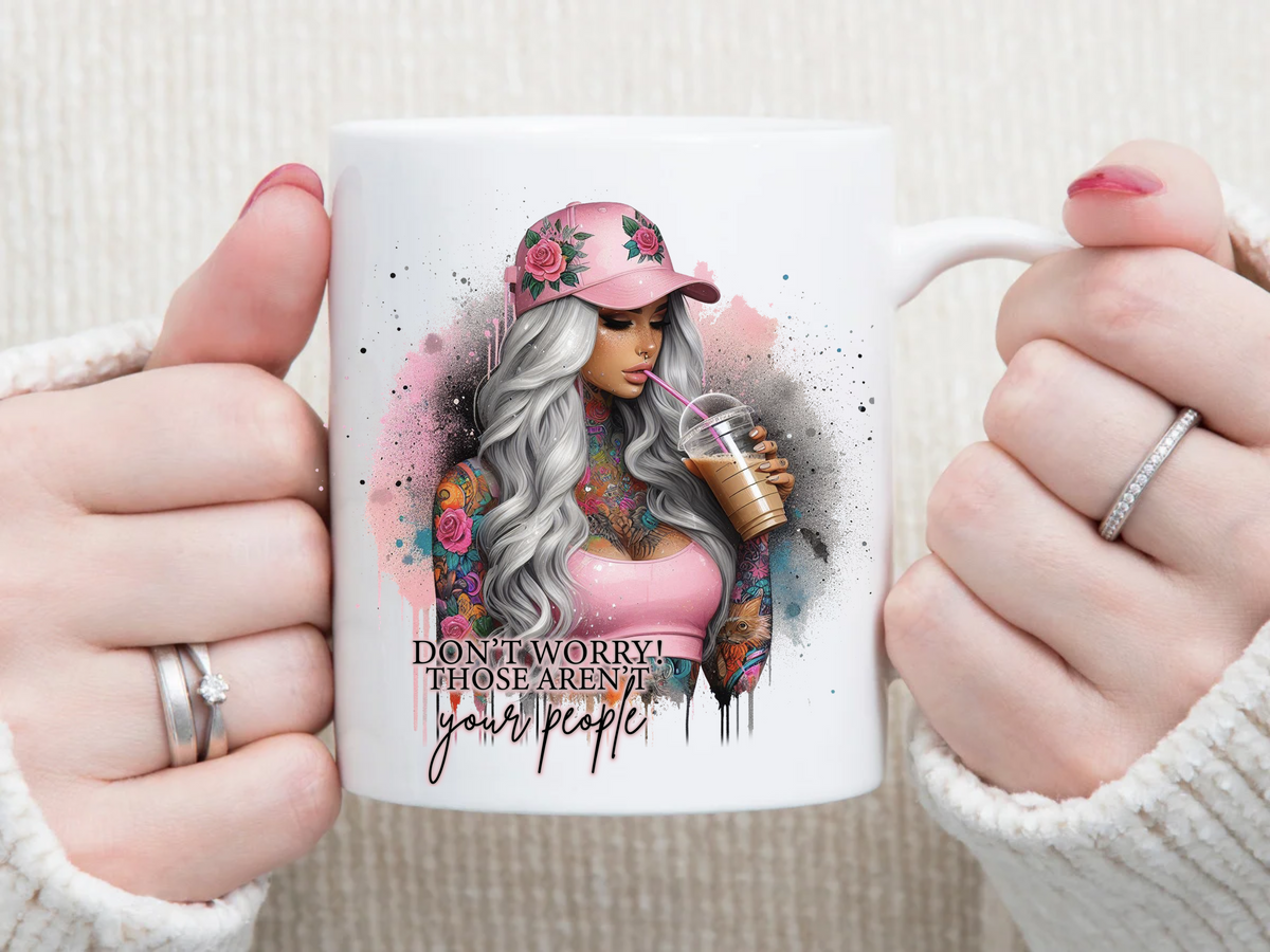 those arnt your people vibe 11 oz Mug 2Face Graphics