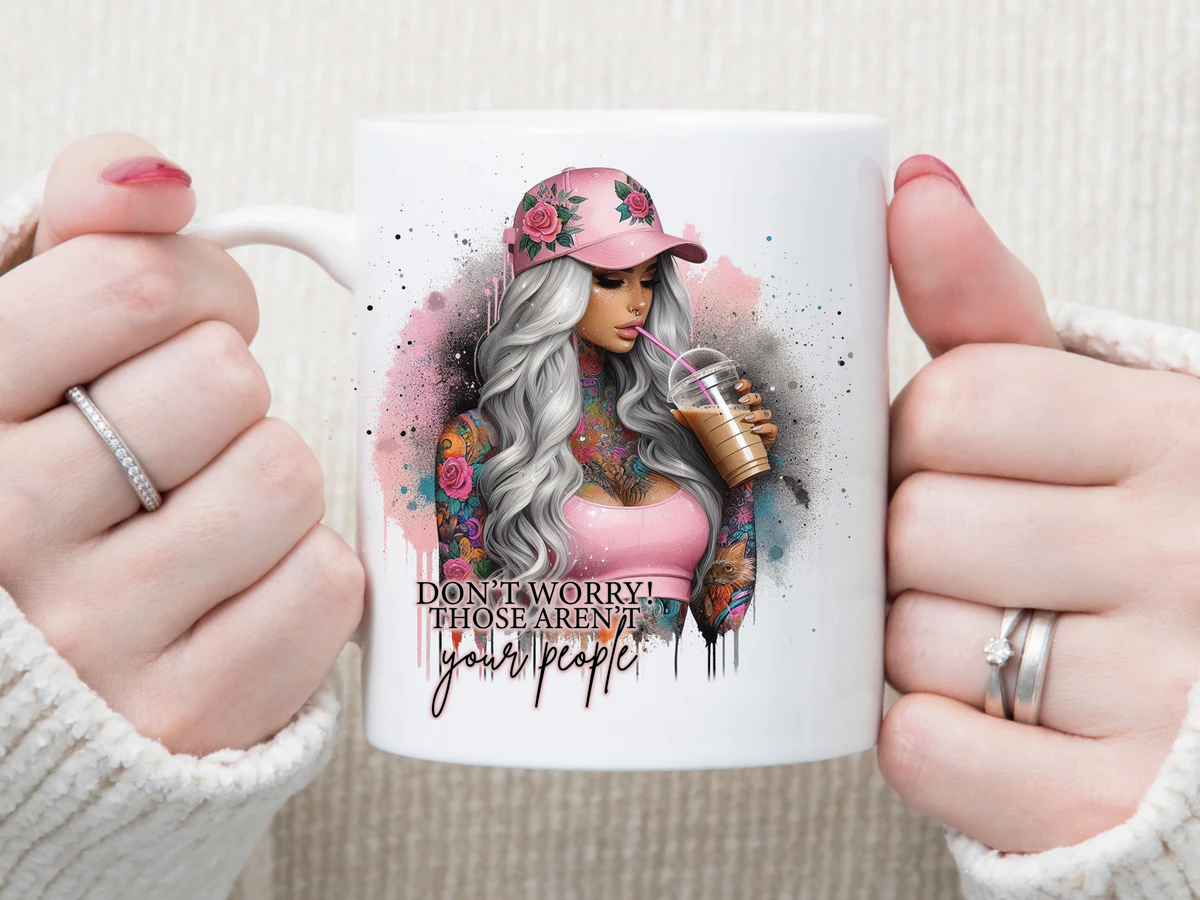those arnt your people vibe 11 oz Mug 2Face Graphics