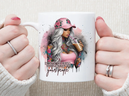 those arnt your people vibe 11 oz Mug 2Face Graphics