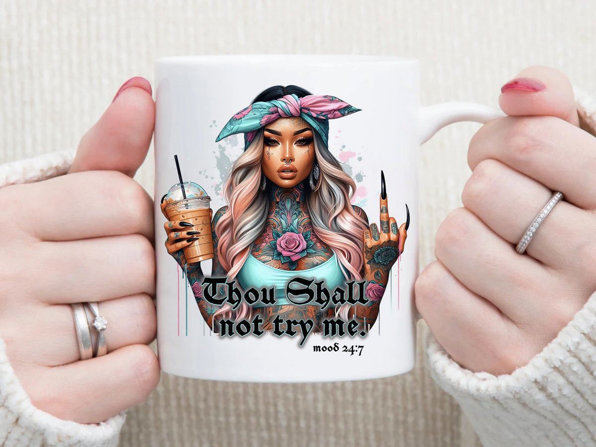 thou shall not try me11 oz Mug 2Face Graphics
