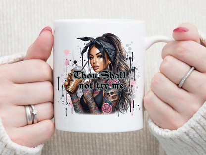 thou shall not try me vibe 11 oz Mug 2Face Graphics