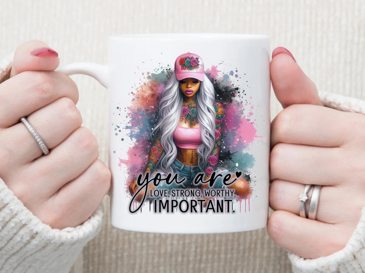 you are love strong worthy important 11 oz Mug 2Face Graphics
