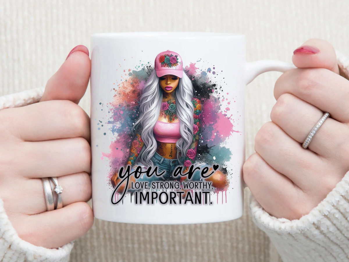 you are love strong worthy important 11 oz Mug 2Face Graphics